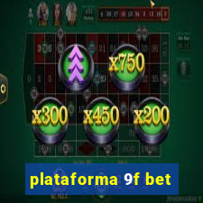 plataforma 9f bet